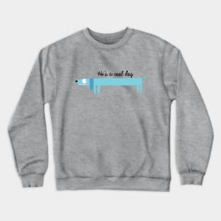 He is a cool dog Crewneck Sweatshirt